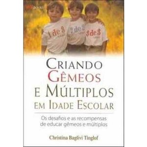 9788576800446 - CRIANDO GÊMEOS E MÚLTIPLOS EM IDADE ESCOLAR - CHRISTINA BAGLIVI TINGLOF