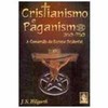 9788573747553 - CRISTIANISMO E PAGANISMO 350-750 - A CONVERSÃO DA EUROPA OCIDENTAL - HILLGARTH, J. N
