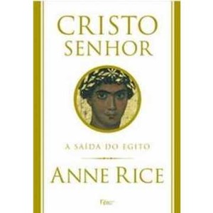 9788532522504 - CRISTO SENHOR - A SAÍDA DO EGITO - ANNE RICE