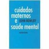 9788533622692 - CUIDADOS MATERNOS E SAÚDE MENTAL - JOHN BOWLBY