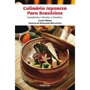 9788579140655 - CULINÁRIA JAPONESA PARA BRASILEIROS - CARLOS RIBEIRO, MASAYOSHI MATSUMOTO (857914065X)