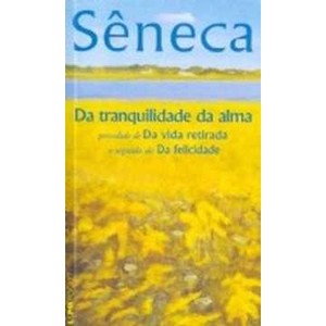 9788525417541 - DA TRANQUILIDADE DA ALMA - SENECA