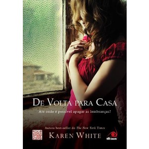 9788581632414 - DE VOLTA PARA CASA - ATÉ ONDE É POSSÍVEL APAGAR AS LEMBRANÇAS - KAREN WHITE