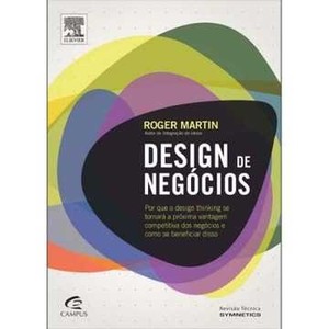 9788535237733 - DESIGN DE NEGÓCIOS - ROGER MARTIN