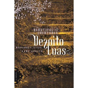 9788501099068 - DEZOITO LUAS - COL. BEAUTIFUL CREATURES - VOL. 3 - MARGARET STOHL, KAMI GARCIA