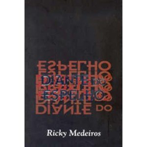 9788585872977 - DIANTE DO ESPELHO - RICKY MEDEIROS