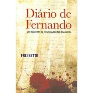 9788532524270 - DIÁRIO DE FERNANDO: NOS CÁRCERES DA DITADURA MILITAR BRASILEIRA - FREI BETTO