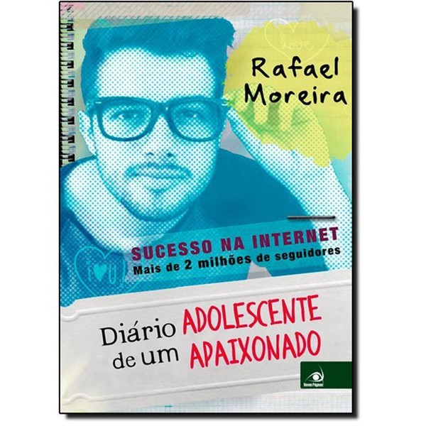 9788581636849 - DIÁRIO DE UM ADOLESCENTE APAIXONADO - RAFAEL MOREIRA