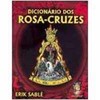 9788537000595 - DICIONARIOS DOS ROSA CRUZES - ERIK SABLE