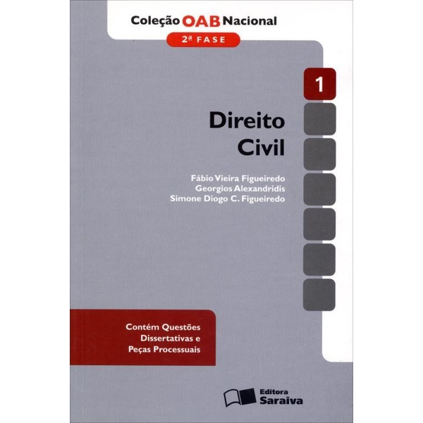 9788502195790 - DIREITO CIVIL - VOL. 1 - 2ª FASE - COL. OAB NACIONAL - 2ª ED. 2013 - FABIO VIEIRA FIGUEIREDO, SIMONE DIOGO CARVALHO FIGUEIREDO, GEORGIOS ALEXANDRIDIS