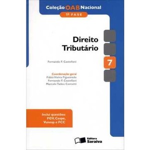 9788502154445 - DIREITO TRIBUTÁRIO - VOL. 7 - 1ª FASE - 4ª ED. 2012 - COL. OAB NACIONAL - FERNANDO F. CASTELLANI