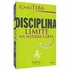 9788599362020 - DISCIPLINA LIMITE NA MEDIDA CERTA - ICAMI TIBA (859936202X)