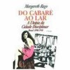 9788521901860 - DO CABARE AO LAR - A UTOPIA DA CIDADE DI - RAGO, MARGARETH