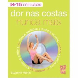 9788527904414 - DOR NAS COSTAS NUNCA MAIS - BOA FORMA EM 15 MINUTOS - SUZANNE MARTIN