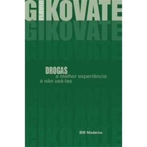 9788516062965 - DROGAS - A MELHOR EXPERIÊNCIA É NÃO USÁ-LAS - FLAVIO GIKOVATE