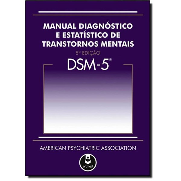 9788582710883 - DSM 5 - MANUAL DIAGNÓSTICO E ESTATÍSTICO DE TRANSTORNOS MENTAIS - AMERICAN PSYCHIATRIC ASSOCIATION