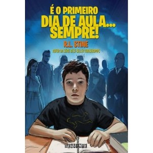 9788565765008 - É O PRIMEIRO DIA DE AULA... SEMPRE! - R. L. STINE