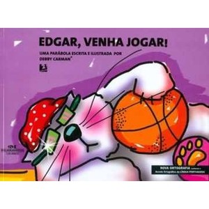 9788506058220 - EDGAR, VENHA JOGAR ! - NOVA ORTOGRAFIA - 2ª ED. - DEBBY CARMAN