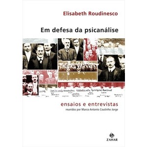 9788537801703 - EM DEFESA DA PSICANÁLISE - ENSAIOS E ENTREVISTAS - ELISABETH ROUDINESCO