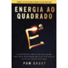 9788522015481 - ENERGIA AO QUADRADO - PAM GROUT