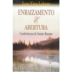 9788532628046 - ENRAIZAMENTO & ABERTURA - CONFERÊNCIAS DE SAINTE-BAUME - LELOUP, JEAN-YVES
