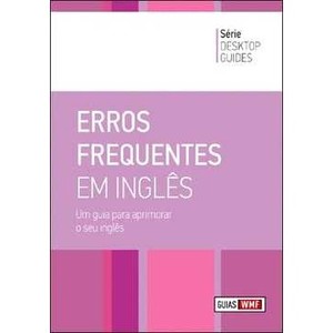 9788578274191 - ERROS FREQUENTES EM INGLÊS - UM GUIA PARA APRIMORAR O SEU INGLÊS - SÉRIE DESKTOP GUIDES