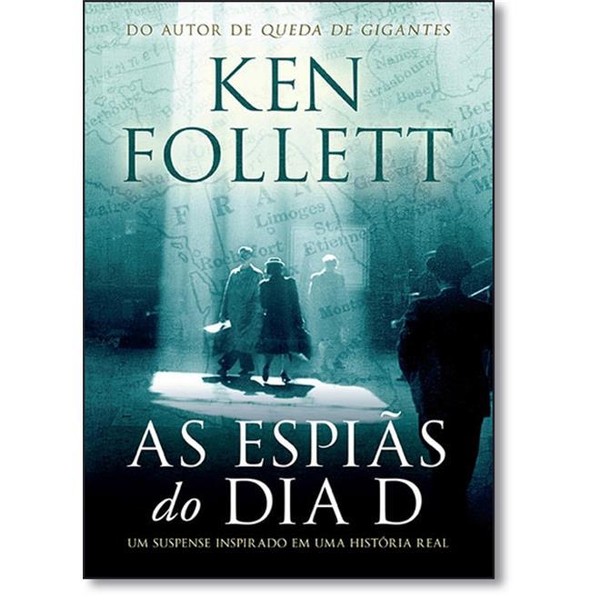 9788580414097 - ESPIÃS DO DIA D, AS: UM SUSPENSE INSPIRADO EM UMA HISTÓRIA REAL - KEN FOLLETT