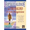 9788573742008 - ESPIRITUALIDADE NO TRABALHO E NOS NEGO - HAWKINS, KATHLEEN