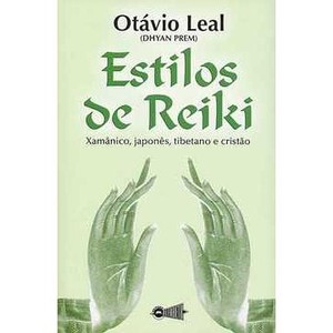 9788598736051 - ESTILOS DE REIKI: XAMÂNICO, JAPONÊS, TIBETANO E CRISTÃO - OTAVIO LEAL