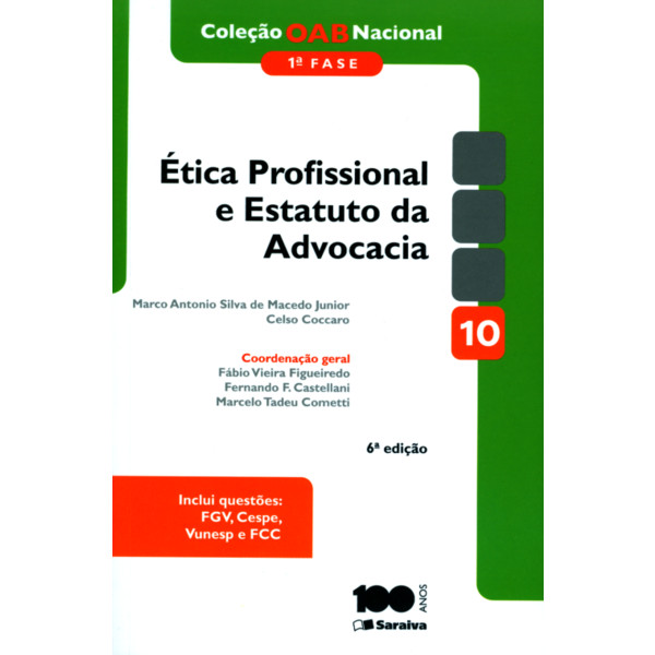 9788502217133 - ÉTICA PROFISSIONAL E ESTATUTO DA ADVOCACIA - VOL.10 - 1ª FASE - COLEÇÃO OAB NACIONAL - MARCO ANTONIO SILVA DE MACEDO JUNIOR