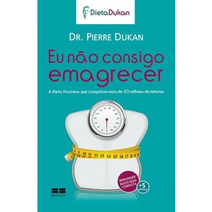 9788576846499 - EU NÃO CONSIGO EMAGRECER - A DIETA FRANCESA QUE CONQUISTOU MAIS DE 30 MILHÕES DE LEITORES - PIERRE DUKAN