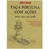 9788585454166 - FAÇA FORTUNA COM AÇÕES - ANTES QUE SEJA TARDE - DECIO BANZIN