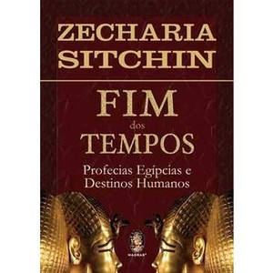 9788537005521 - FIM DOS TEMPOS - PROFECIAS EGÍPCIAS E DESTINOS HUMANOS - ZECHARIA SITCHIN