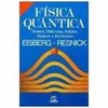 9788570013095 - FISICA QUANTICA - ATOMOS MOLECULAS SOLIDOS NUCLEOS E PARTICULAS - EISBERG, ROBERT