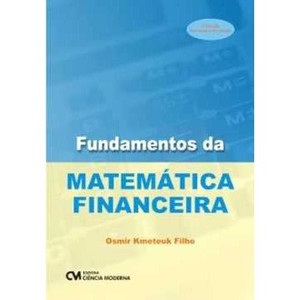 9788573939101 - FUNDAMENTOS DA MATEMÁTICA FINANCEIRA - OSMIR KMETEUK FILHO