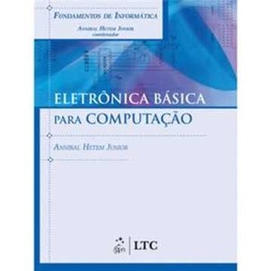 9788521616993 - FUNDAMENTOS DE INFORMÁTICA - ELETRÔNICA BÁSICA PARA COMPUTAÇÃO - ANNIBAL HETTEM JR