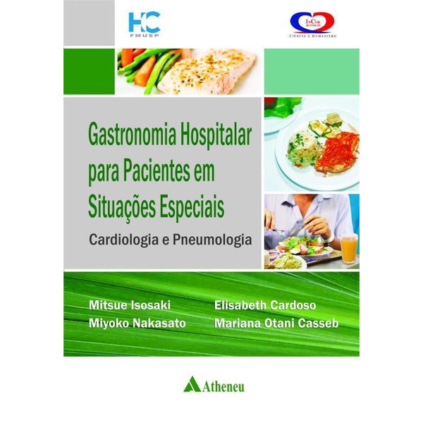 9788538805731 - GASTRONOMIA HOSPITALAR PARA PACIENTE EM SITUAÇÕES ESPECIAIS: CARDIOLOGIA E PNEUMOLOGIA - MITSUE ISOSAKI