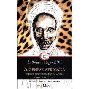 9788572328081 - GÊNESE AFRICANA, A: CONTOS, MITOS E LENDAS DA ÁFRICA... - LEO FROBENIUS & DOUGLAS C. FOX