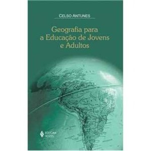 9788532643261 - GEOGRAFIA PARA A EDUCAÇÃO DE JOVENS E ADULTOS - CELSO ANTUNES