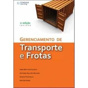 9788522106134 - GERENCIAMENTO DE TRANSPORTE E FROTAS - 2ª ED. 2008 - ANTONIO GALVÃO NOVAES, AMIR MATTAR VALENTE