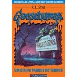 9788576765646 - GOOSEBUMPS 06 - UM DIA NO PARQUE DO TERROR - R. L. STINE