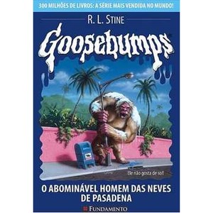 9788576763710 - GOOSEBUMPS 20 - O ABOMINÁVEL HOMEM DAS NEVES DE PASADENA - R. L. STINE