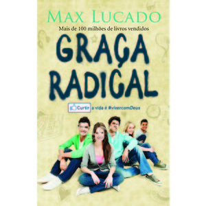 9788578603731 - GRAÇA RADICAL - MAX LUCADO