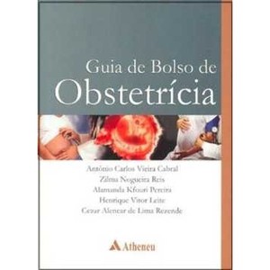 9788538801146 - GUIA DE BOLSO DE OBSTETRÍCIA - ANTÔNIO CARLOS VIEIRA CABRAL, ZILMA NOGUEIRA REIS, ALAMANDA KFOURI PEREIRA