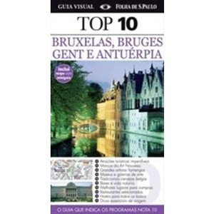 9788579141508 - GUIA TOP 10 BRUXELAS - BRUGES, GENT E ANTUÉRPIA - O GUIA QUE INDICA OS PROGRAMAS NOTA 10 - DORLING KINDERSLEY
