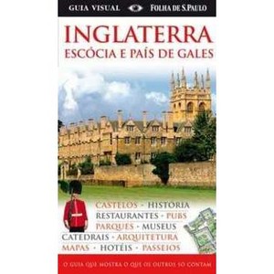 9788574028163 - GUIA VISUAL FOLHA DE SAO PAULO - INGLATERRA , ESCÓCIA E PAÍS GALES - DORLING KINDERSLEY