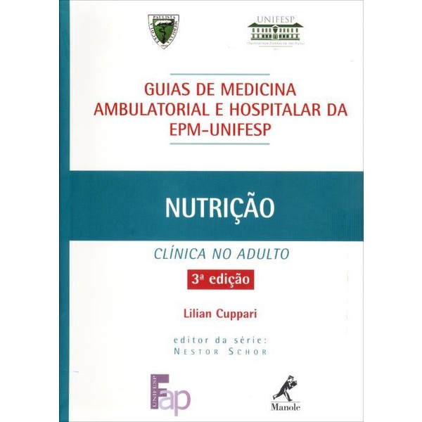 9788520433294 - GUIAS DE MEDICINA AMBULATORIAL E HOSPITALAR - NUTRIÇÃO - NUTRIÇÃO CLÍNICA NO ADULTO - 3ª ED. 2014 - LILIAN CUPPARI