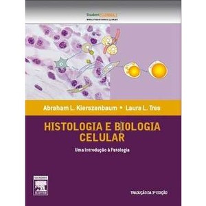 9788535247374 - HISTOLOGIA E BIOLOGIA CELULAR - UMA INTRODUÇÃO À PATOLOGIA - 3ª ED. 2012 - LAURA L. TRES, ABRAHAM L. KIERSZENBAUM