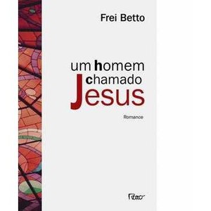 9788532524867 - HOMEM CHAMADO JESUS - FREI BETTO