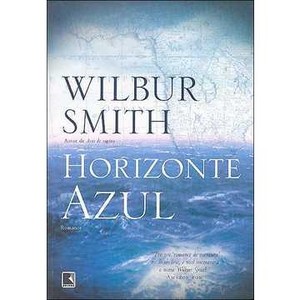 9788501072368 - HORIZONTE AZUL - WILBUR SMITH